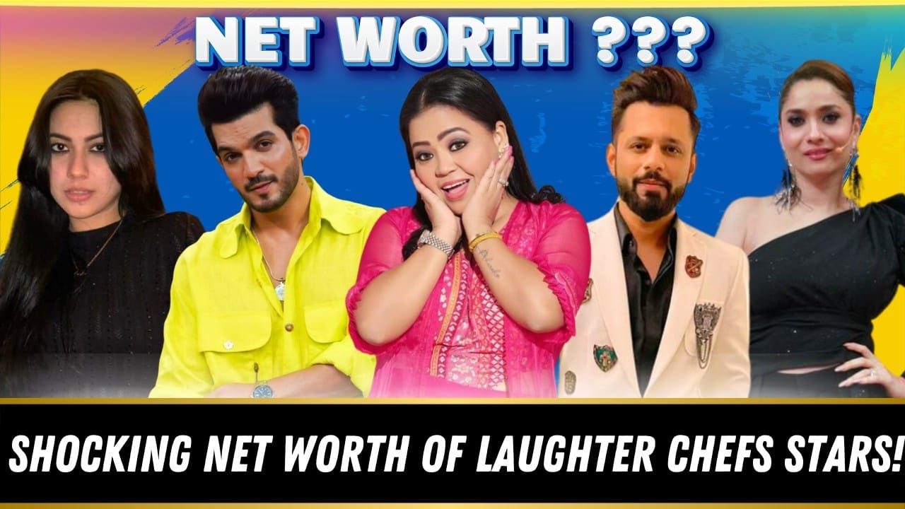 Laughter Chefs Ke Stars Ki Net Worth: Bharti Singh Se Lekar Ankita Lokhande Tak
